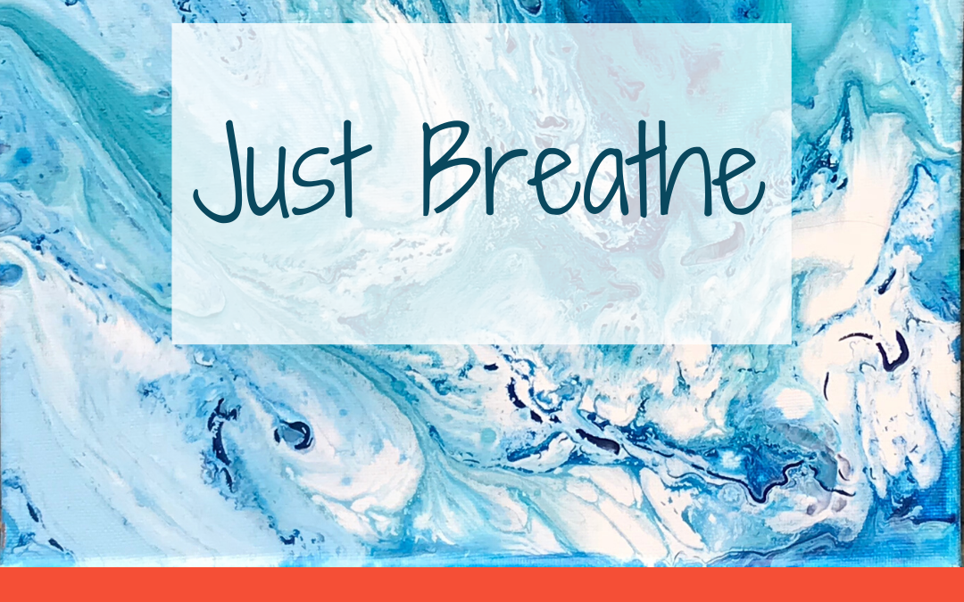 What If Wednesday – What if…we just breathe